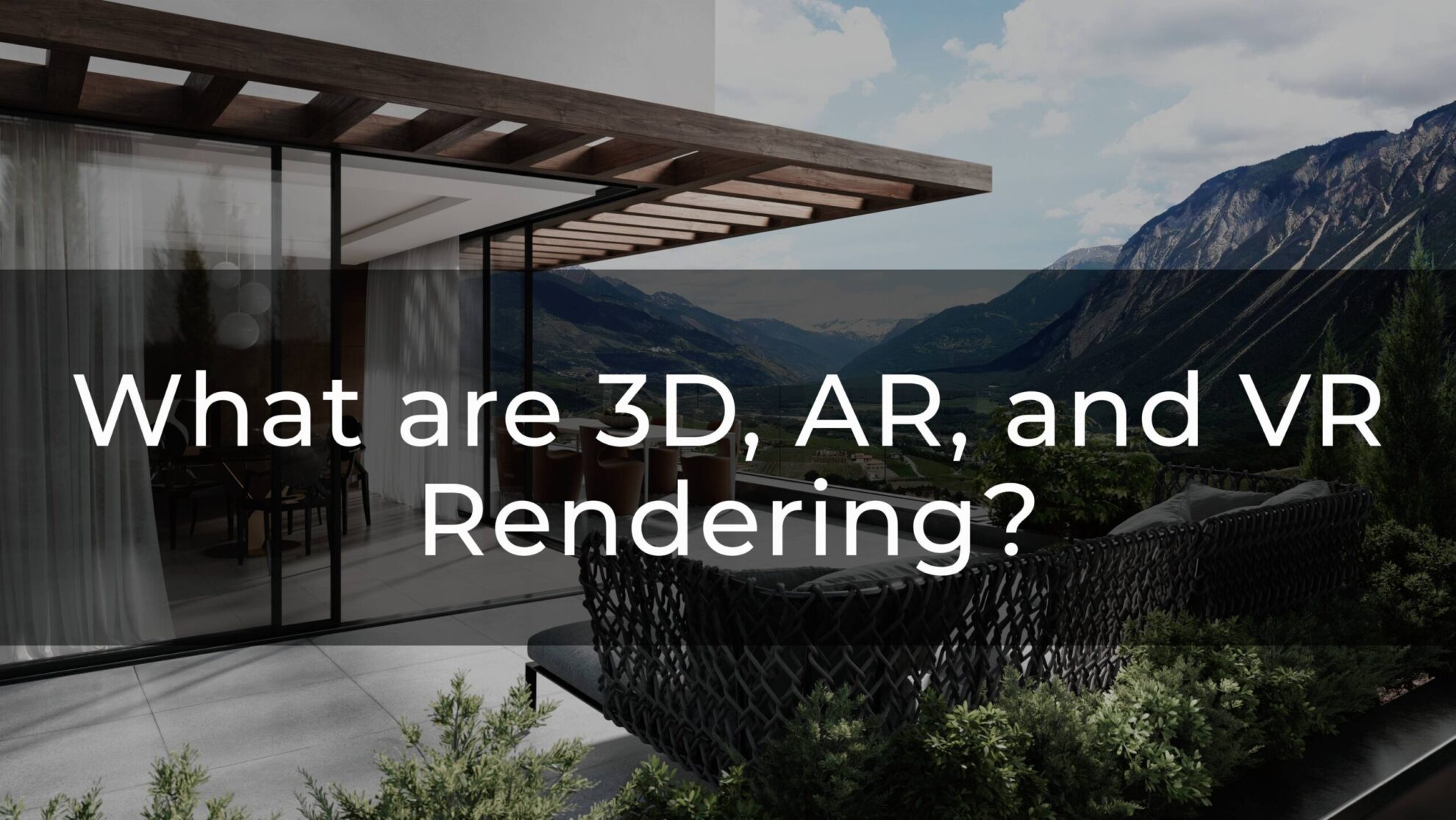 What are 3D, AR, and VR Rendering?