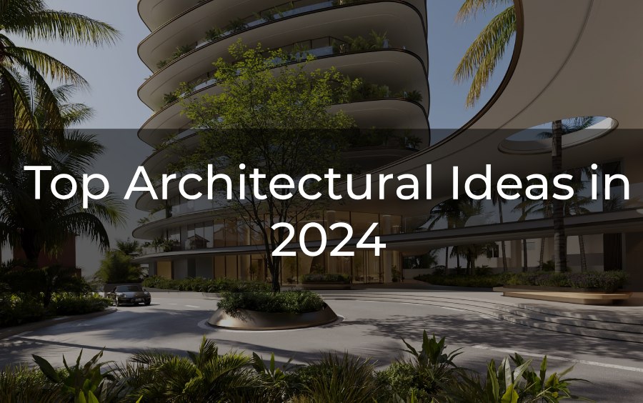 Top Architectural Ideas in 2024