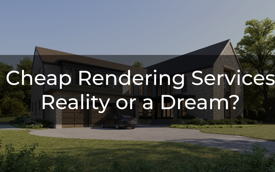 Cheap 3D Rendering Services: Reality or a Dream?