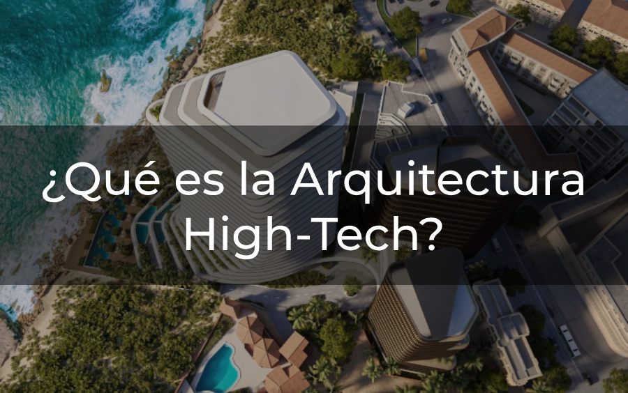 ¿Qué es la Arquitectura High-Tech?