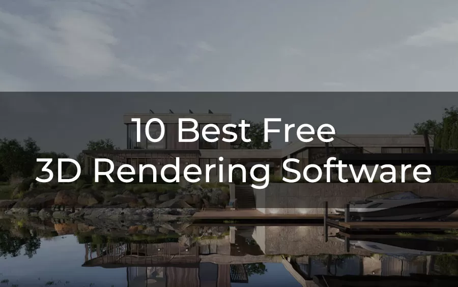 Best Free 3D Rendering Software