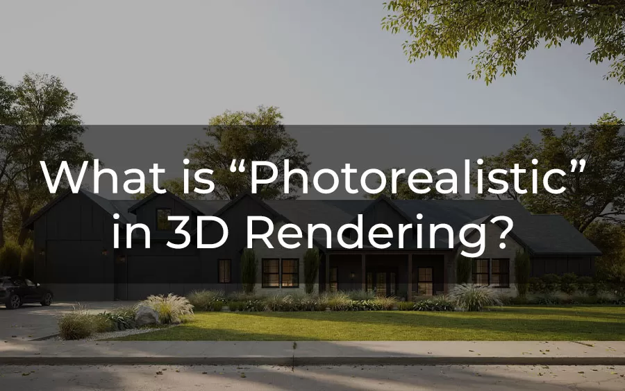 Photorealistic in 3D rendering